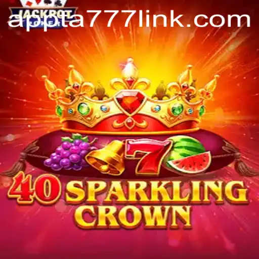 Exploring 40SparklingCrown and the Rising Trend of TA777 Link App